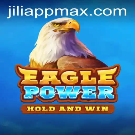 Experience the Thrill of EaglePower on JiliApp