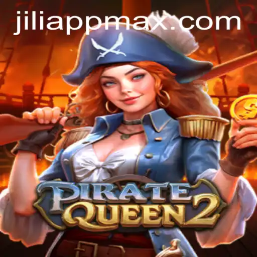 PirateQueen2: An Exciting Voyage into the World of JiliApp Gaming