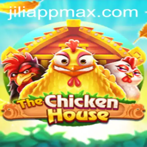 Discovering TheChickenHouse: A New Gaming Experience with Jiliapp
